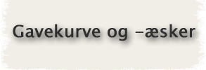 Gavekurve og -æsker